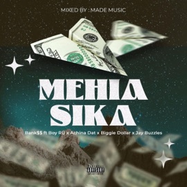 MEHIA SIKA (feat. Boy Ru, Achina Dat, Biggie Dollar & Jay Buzzles) Bank$$