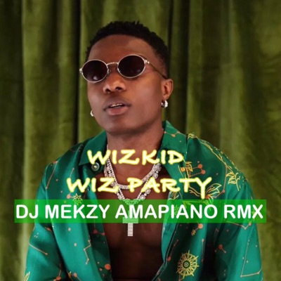 Wiz Party (Amapiano) - Single