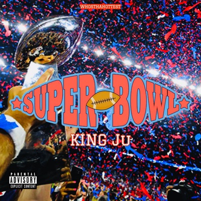 Super Bowl (feat. King Ju) - Single