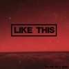 Like This - Single