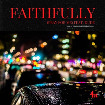 Faithfully (Pray For Me) (feat. Dude) - Single