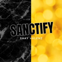 Sanctify - Single - Shay Valenz