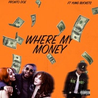 Where My Money (feat. Yung Buckets) - Single - Pronto Doe