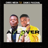 All Over Me (feat. Chuks Paschal) - Single - Chris Mega