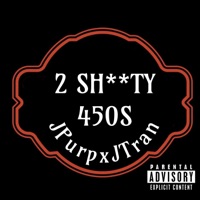 2 S****Y 450S (feat. JPurp) - Single - JTran