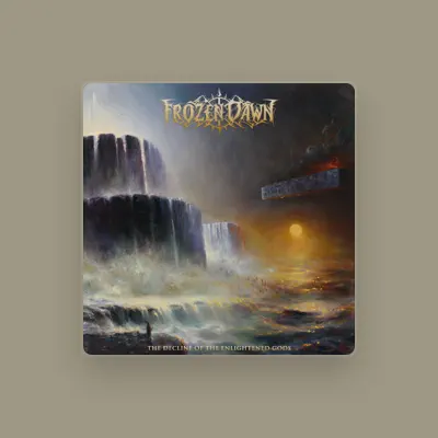 Listen to Frozen Dawn, watch music videos, read bio, see tour dates & more!