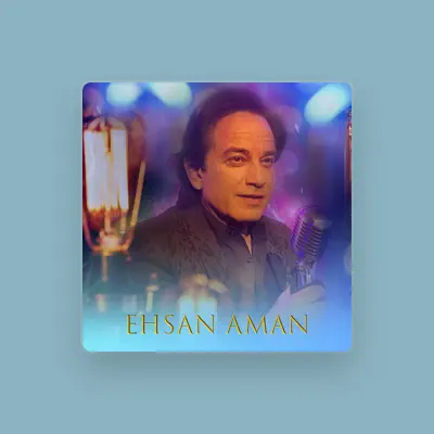 Listen to Ehsan Aman, watch music videos, read bio, see tour dates & more!