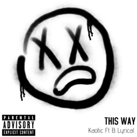 This Way (feat. B. Lyrical) Kaotic