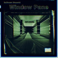 Window Pane - Single - DaShawn Shauntá