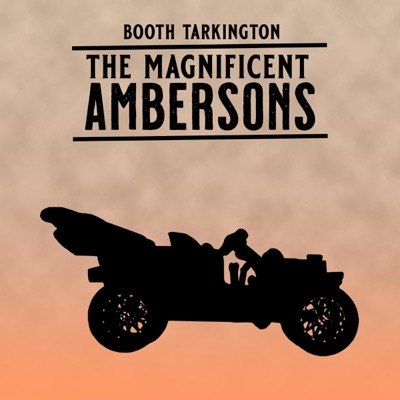 The Magnificent Ambersons (Unabridged)