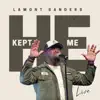 Lamont Sanders - He Kept Me (Live)