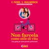 Non farcela come stile di vita - Una guida per diversamente performanti - Francesca Fiore & Sarah Malnerich