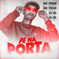 Pé na Porta - Single - MC Vigui & DJ BL