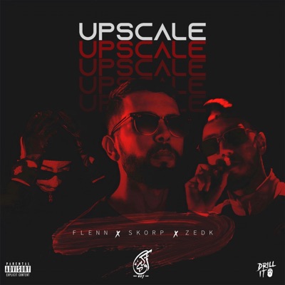 Upscale (feat. Flenn, Skorap & Zedk) - Single