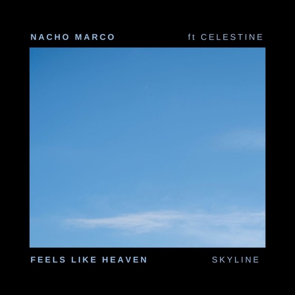Feels Like Heaven (feat. Celestine) - Single