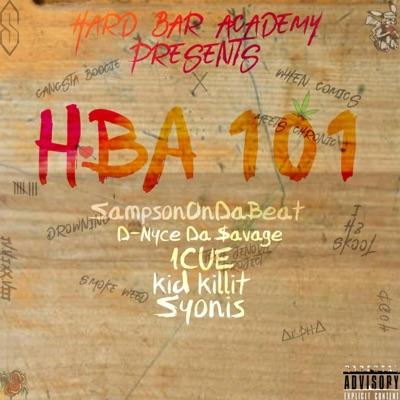 HBA 101 (feat. SYONIS, SampsonOnDaBeat, iCue, D-Nyce Da $avage & Kid Killit) - Single