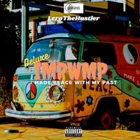 I Made Peace With My Past Deluxe - Lerothehustler