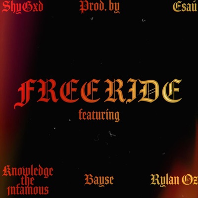 Free Ride (feat. Rylan Oz, Knowledge the 1nfamous, Bayse & Shygxd) - Single