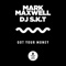 Mark Maxwell & DJ S.K.T - Got Your Money