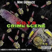 K.O.T.B (Crime Scene) - Single - Mini Grimace