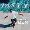 Varaine Ben - TASTY