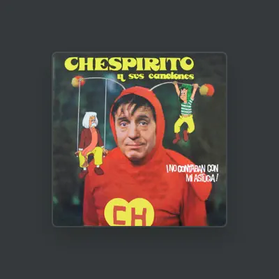 Listen to Chespirito, watch music videos, read bio, see tour dates & more!