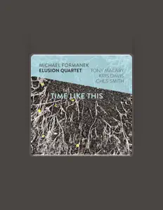 Poslechněte si interpreta Michael Formanek Elusion Quartet, sledujte hudební videa, přečtěte si životopis, podívejte se na data turné a další informace.