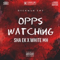 Opps Watching (feat. Sha Ek) - Single - White Mh