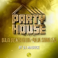 Baja Song 2.0 - Single - DJ Maurice & Baja Beach Club