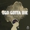 Ego Gotta Die - South Side Gee lyrics
