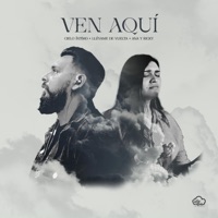 Ven Aquí (feat. Ana y Ricky & Llévame de Vuelta) - EP - Cielo Íntimo