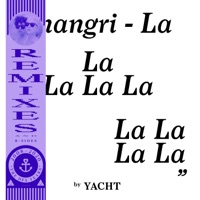 Shangri-La: Remixes & B-Sides - YACHT