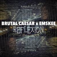Reflexion (feat. Emskee) - Single - Brutal Caesar