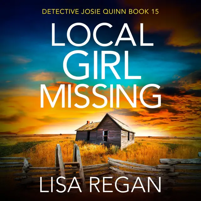 Local Girl Missing: Detective Josie Quinn, Book 15 (Unabridged)