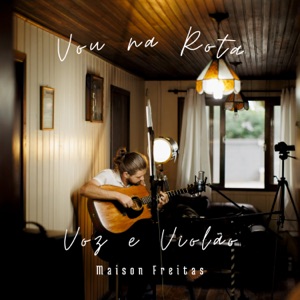 Vou na Rota (Voz e Violão) - Single
