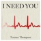 I Need You - Terence Thompson lyrics