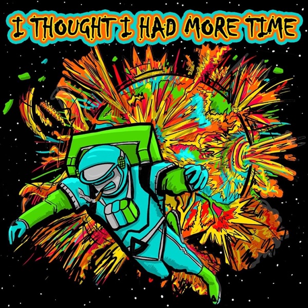 I Thought I Had More Time