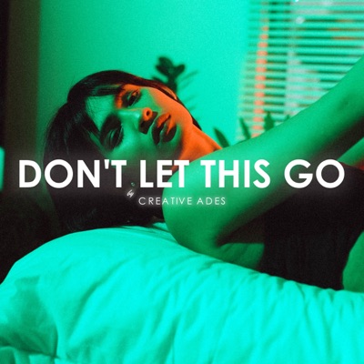 Don't Let This Go - Single