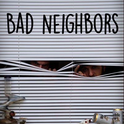 Bad Neighbors