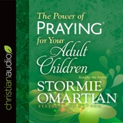 Power of Praying for Your Adult Children - Stormie Omartian