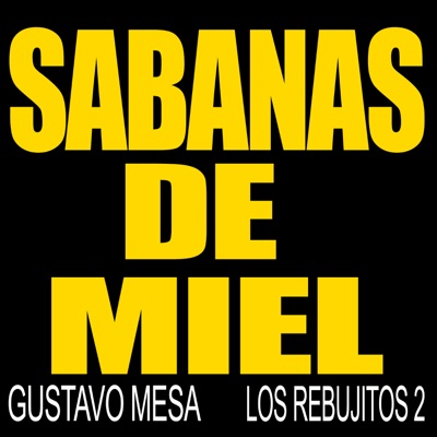 Gustavo Mesa & Los Rebujitos 2 - Sabanas de Miel