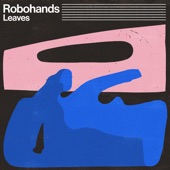 Robohands featuring JB Pilon - Leaves  feat. JB Pilon