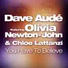 Stream & download You Have to Believe (feat. Olivia Newton-John & Chloe Lattanzi) - Single