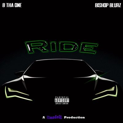Ride (feat. Bishop Blurz & B Tha One) - Single