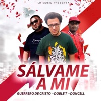 Sálvame a Mi - Single - Doncell, Guerrero De Cristo & Doble T