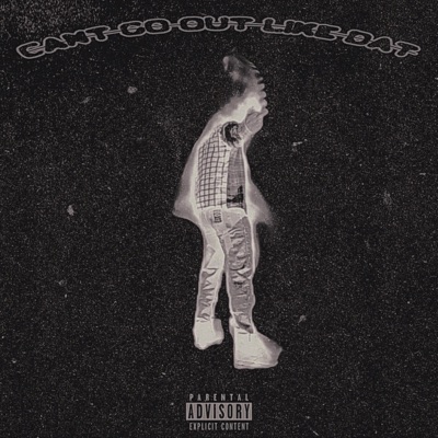 CANT GO OUT LIKE DAT (feat. JayPluggz) - Single