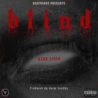 Blind (feat. Harm Sandhu) - Single - Azad Singh