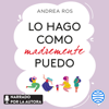 Lo hago como madremente puedo - Andrea Ros