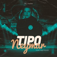 Tipo Neymar - Single - FZK & Yago Morelli