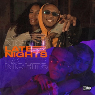 Late Nights (feat. Loyal) - Single